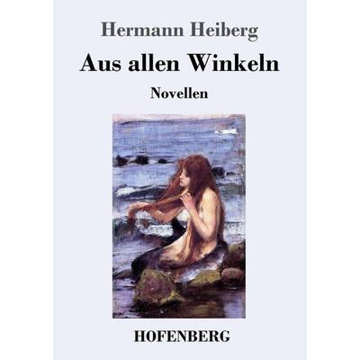 Aus allen Winkeln, Taschenbuch von Hermann Heiberg, Hofenberg, 978-3-7437-0915-7