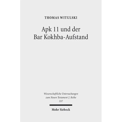 Apk 11 und der Bar Kokhba-Aufstand, Taschenbuch von Thomas Witulski, Mohr Siebeck, 978-3-16-152182-9