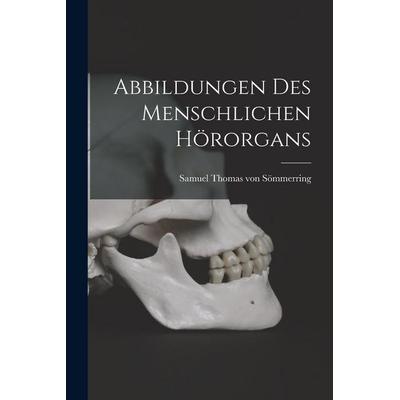 Abbildungen des menschlichen Hörorgans, Taschenbuch von , Legare Street Press, 978-1-01-674869-8