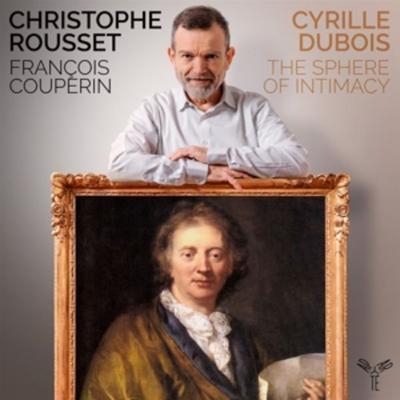 Couperin: The Sphere of Intimacy - Cyrille Dubois,Christophe Rousset,Les Talens Lyriq, CD