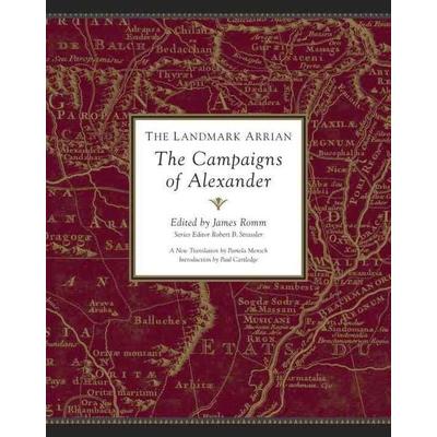 The Landmark Arrian, The Campaigns of Alexander, Gebundene Ausgabe von Flavius Arrianus, Pantheon, 978-0-375-42346-8