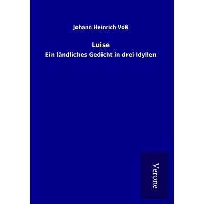 Luise, Gebundene Ausgabe von Johann Heinrich Voss, BoD - Books on Demand