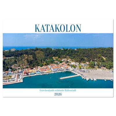 KATAKOLON - Griechenlands schönste Hafenstadt (Wandkalender 2026 DIN A2 quer), CALVENDO Monatskalender