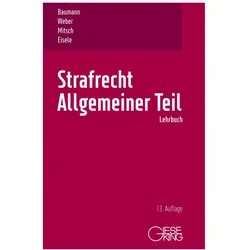 Strafrecht, Allgemeiner Teil, Fachbücher von Wolfgang Mitsch, Jörg Eisele, Ulrich Weber, Jürgen Baumann