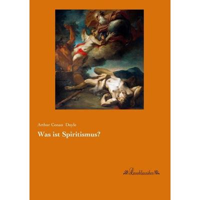 Was ist Spiritismus?, Taschenbuch von Arthur Conan Doyle, Leseklassiker, 978-3-95563-539-8