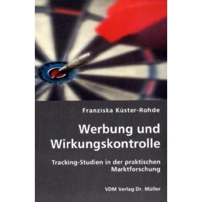 Werbung und Wirkungskontrolle, Taschenbuch von Franziska Küster-Rohde, VDM, 978-3-8364-1145-5