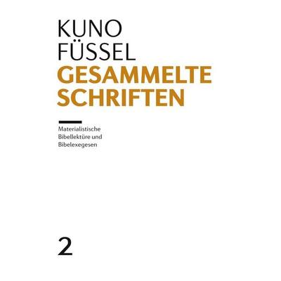Gesammelte Schriften, Gebundene Ausgabe von Kuno Füssel, Edition ITP-Kompass, 978-3-9822052-1-2