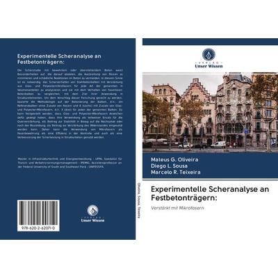 Experimentelle Scheranalyse an Festbetonträgern:, Taschenbuch von Mateus G. Oliveira,Diego L. Sousa,Marcelo R. Teixeira, Sciencia Scripts,