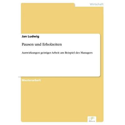 Pausen und Erholzeiten, Taschenbuch von Jan Ludwig, GRIN, 978-3-8428-7988-1