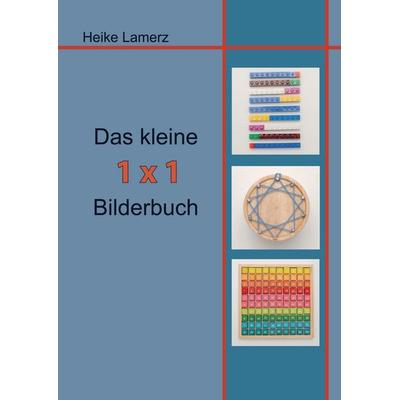 Das kleine 1x1 Bilderbuch, Taschenbuch von Heike Lamerz, Bookmundo, 978-94-6254-072-9