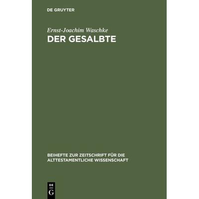 Der Gesalbte, Gebundene Ausgabe von Ernst-Joachim Waschke, De Gruyter, 978-3-11-017017-7