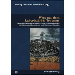 Wege aus dem Labyrinth des Traumas, Fachbücher von Hediaty Utari-Witt, Alfred Walter