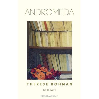 Andromeda, Gebundene Ausgabe von Therese Bohman, Europa Verlage