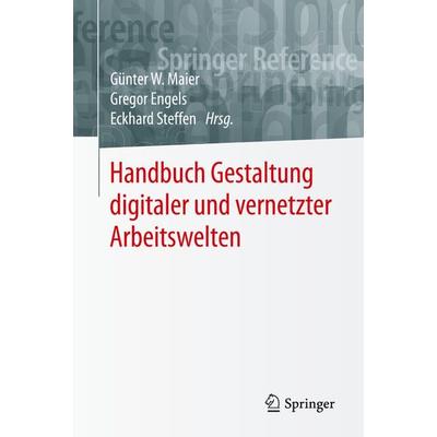 Handbuch Gestaltung digitaler und vernetzter Arbeitswelten, Gebundene Ausgabe von , Springer Berlin, 978-3-662-52898-3