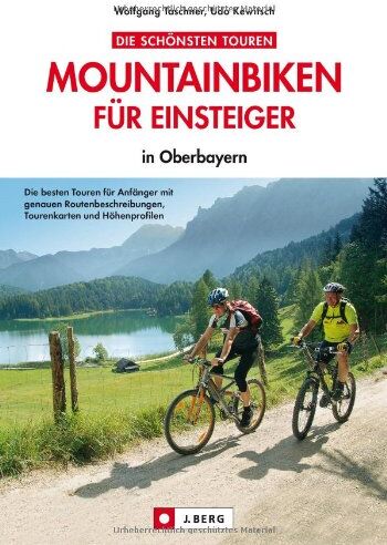 Wolfgang Taschner - MTB Touren Oberbayern: Mountainbiken für Einsteiger - leichte Mountainbiketouren in Bayern mit Chiemsee, Schliersee und Neuschwanstein inkl. Karten, Höhenprofilen und GPS-Tracks - in Oberbayern - Preis vom 09.10.2026 07:28:09 h