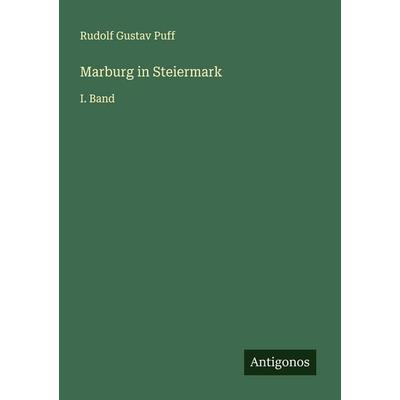 Marburg in Steiermark, Taschenbuch von Rudolf Gustav Puff, Antigonos Verlag, 978-3-563-45539-5