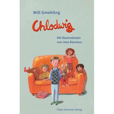 Chlodwig, Gebundene Ausgabe von Will Gmehling, Peter Hammer Verlag, 978-3-7795-0600-3