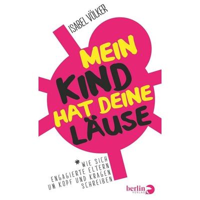 Mein Kind hat deine Läuse, Paperback von Isabel Völker, Berlin Verlag