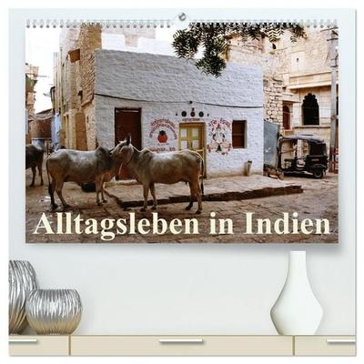 Alltagsleben in Indien (hochwertiger Premium Wandkalender 2027 DIN A2 quer), Kunstdruck in Hochglanz