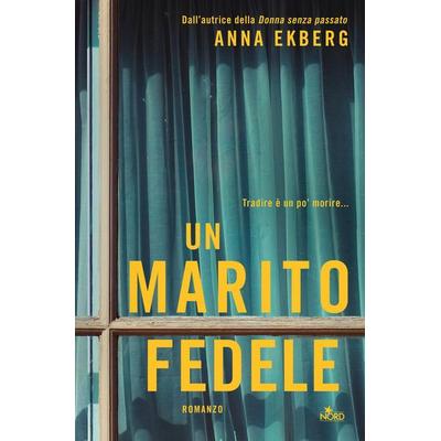 Un marito fedele, Gebundene Ausgabe von Anna Ekberg, Nord