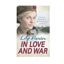 Baxter, L: In Love and War, Belletristik von Lily Baxter