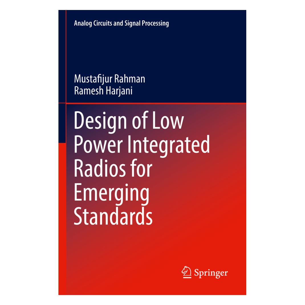 Springer Design of Low Power Integrated Radios for Emerging Standards (Englisch, Softcover, Mustafijur Rahman, Ramesh Harjani) (56158130)