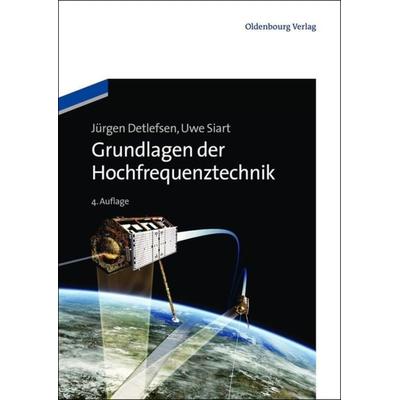 Grundlagen der Hochfrequenztechnik, Gebundene Ausgabe von Jürgen Detlefsen,Uwe Siart, De Gruyter Oldenbourg, 978-3-486-70891-2