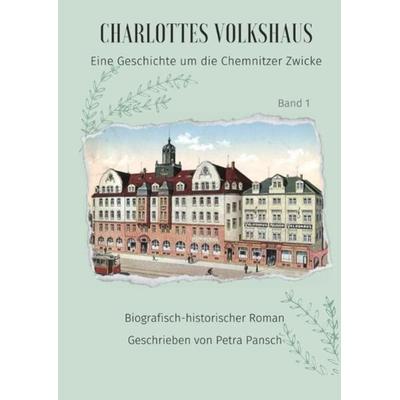 Charlottes Volkshaus Band 1, Gebundene Ausgabe von Petra Pansch, Tredition, 978-3-347-79926-4