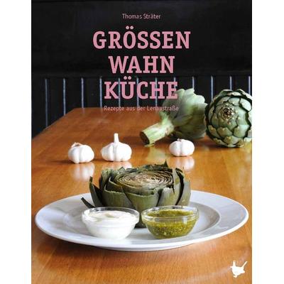 Größenwahn Küche, Gebundene Ausgabe von Thomas Sträter, Größenwahn Verlag, 978-3-942223-01-0