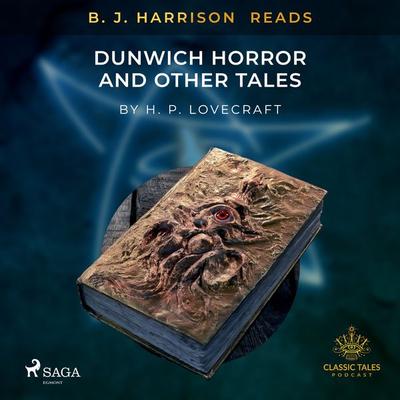 B. J. Harrison Reads The Dunwich Horror and Other Tales - Howard Ph. Lovecraft, Audio, 9788726574319