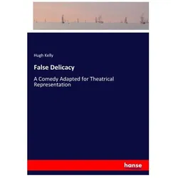 False Delicacy, Belletristik von Hugh Kelly