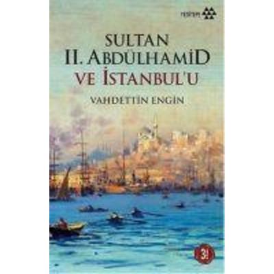 Sultan II. Abdülhamid ve Istanbulu, Taschenbuch von Vahdettin Engin, Yeditepe Yayinevi, 978-975-6480-99-1