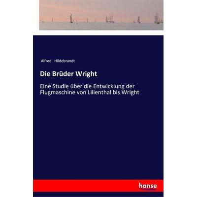 Die Brüder Wright, Taschenbuch von Alfred Hildebrandt, Hansebooks, 978-3-337-19907-4