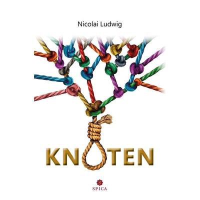 KNOTEN, Taschenbuch von Nicolai Ludwig, Spica Verlag GmbH, 978-3-9850316-4-1