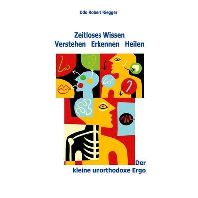 Der kleine unorthodoxe Ergo, Taschenbuch von Udo Robert Riegger, BoD – Books on Demand, 978-3-7568-6061-6