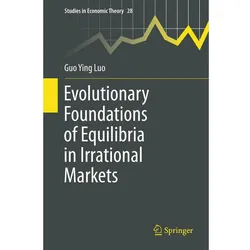 Evolutionary Foundations of Equilibria in Irrational Markets, Fachbücher von Guo Ying Luo