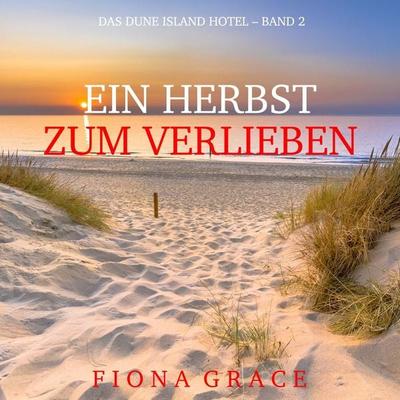 Ein Herbst Zum Verlieben (Das Dune Island Hotel – Band 2) - Fiona Grace, Audio, 9798261406495