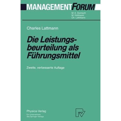 Die Leistungsbeurteilung als Führungsmittel, Taschenbuch von Charles Lattmann, Physica, 978-3-642-63424-6