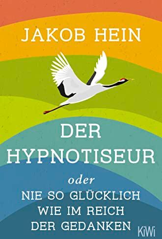 Jakob Hein - Der Hypnotiseur oder Nie so glücklich wie im Reich der Gedanken - Preis vom 13.10.2026 11:25:28 h