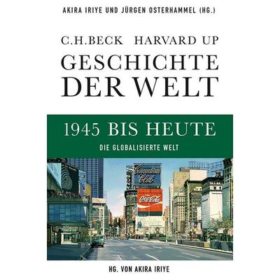 Geschichte der Welt 1945 bis heute, Gebundene Ausgabe von , C.H. Beck, 978-3-406-64106-0