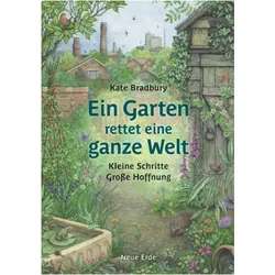 Ein Garten rettet eine ganze Welt, Ratgeber von Kate Bradbury