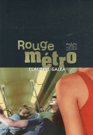 Claudine Galea - Rouge métro - Preis vom 11.10.2026 03:10:56 h