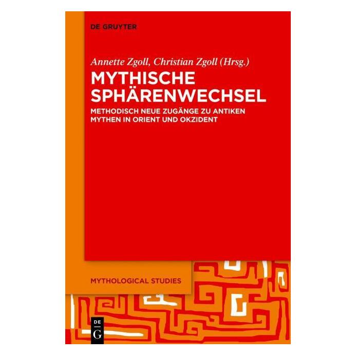 De Gruyter Zgoll:Mythische Sphärenwechsel (Deutsch, Hardcover, Annette Zgoll, Christian Zgoll) (67768278)