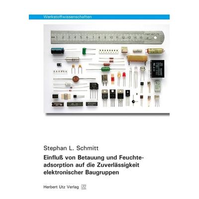 Einfluß von Betauung und Feuchteadsorption auf die Zuverlässigkeit elektronischer Baugruppen, Taschenbuch von Stephan L. Schmitt, Utz, Herbert,