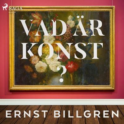 Vad är konst? - Ernst Billgren, Audio, 9789186303068