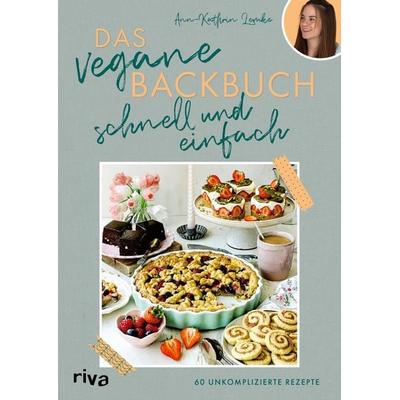 Das vegane Backbuch – schnell und einfach, Taschenbuch von Ann-Kathrin Lemke, Riva, 978-3-7423-2552-5