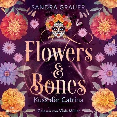 Flowers & Bones 2: Kuss der Catrina - Sandra Grauer, Audio, 9783844935752