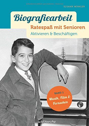 Susann Winkler - Biografiearbeit - Ratespaß mit Senioren: Aktivieren & Beschäftigen. Band 1: Musik, Film & Fernsehen - Preis vom 02.10.2026 23:42:20 h