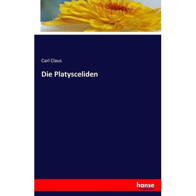 Die Platysceliden, Taschenbuch von Carl Claus, Hansebooks, 978-3-7411-2085-5
