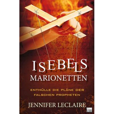Isebels Marionetten, Paperback von Jennifer LeClaire, Grain Press Verlag GmbH, 978-3-944794-85-3